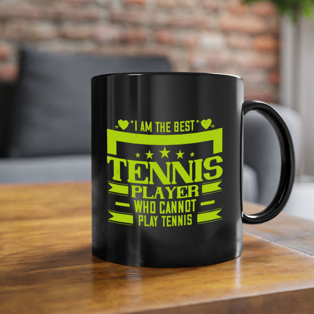 I am the best tennis player who cannot play tennis 1167#- tennis-Mug / Coffee Cup
