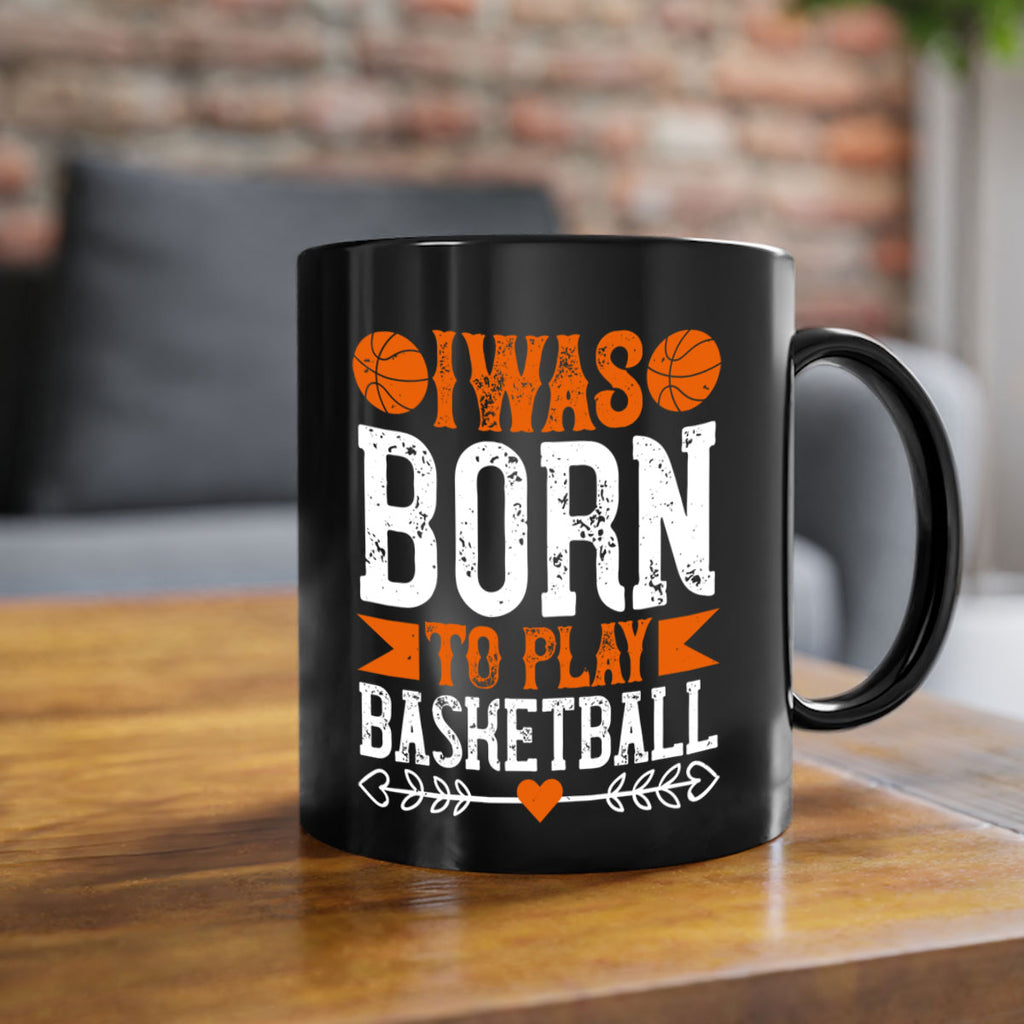 I was born to play basketball 2214#- basketball-Mug / Coffee Cup