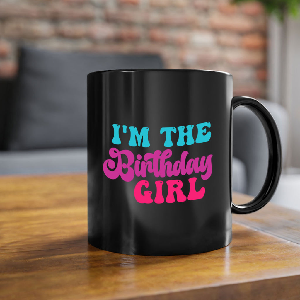 Im The Birthday Girl 225#- mermaid-Mug / Coffee Cup