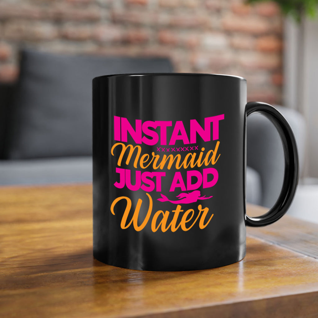 Instant Mermaid Just Add Water 267#- mermaid-Mug / Coffee Cup