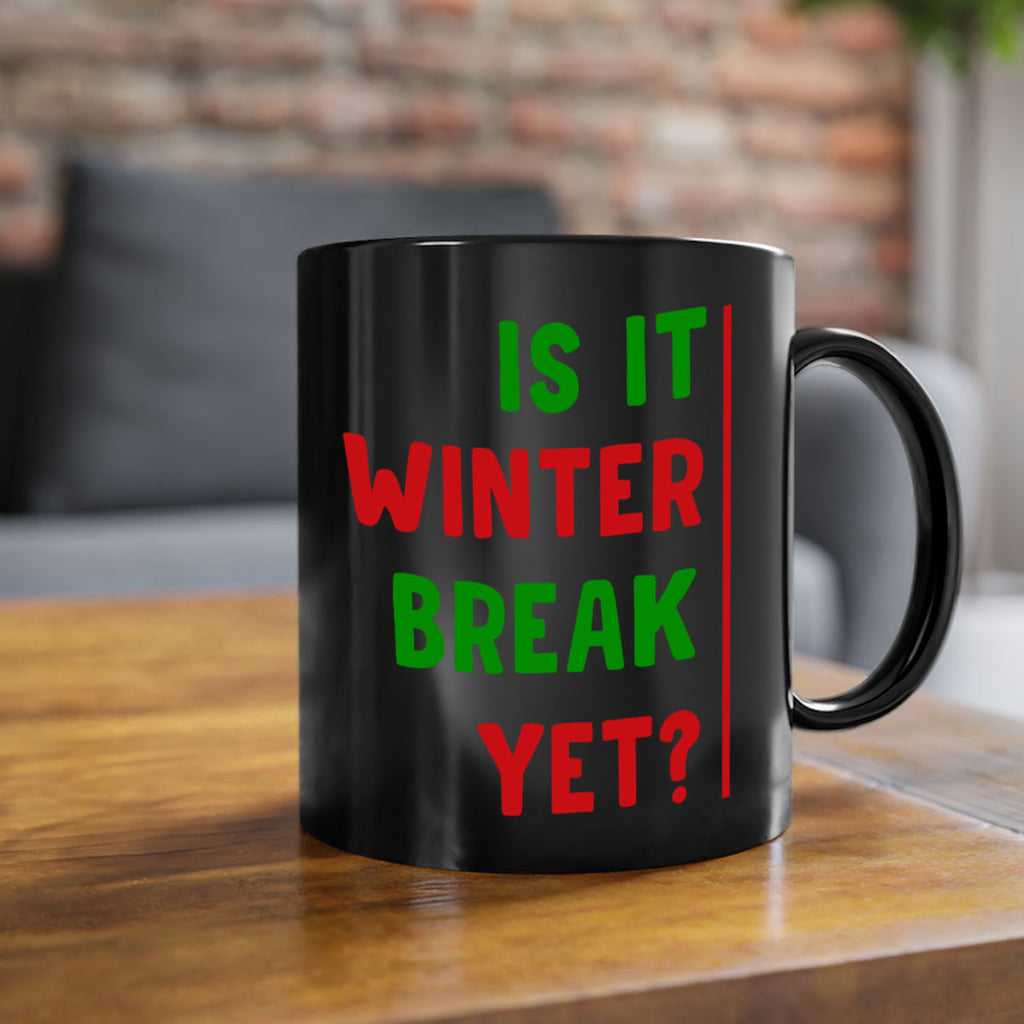 Is It Winter Break Yet 252#- winter-Mug / Coffee Cup