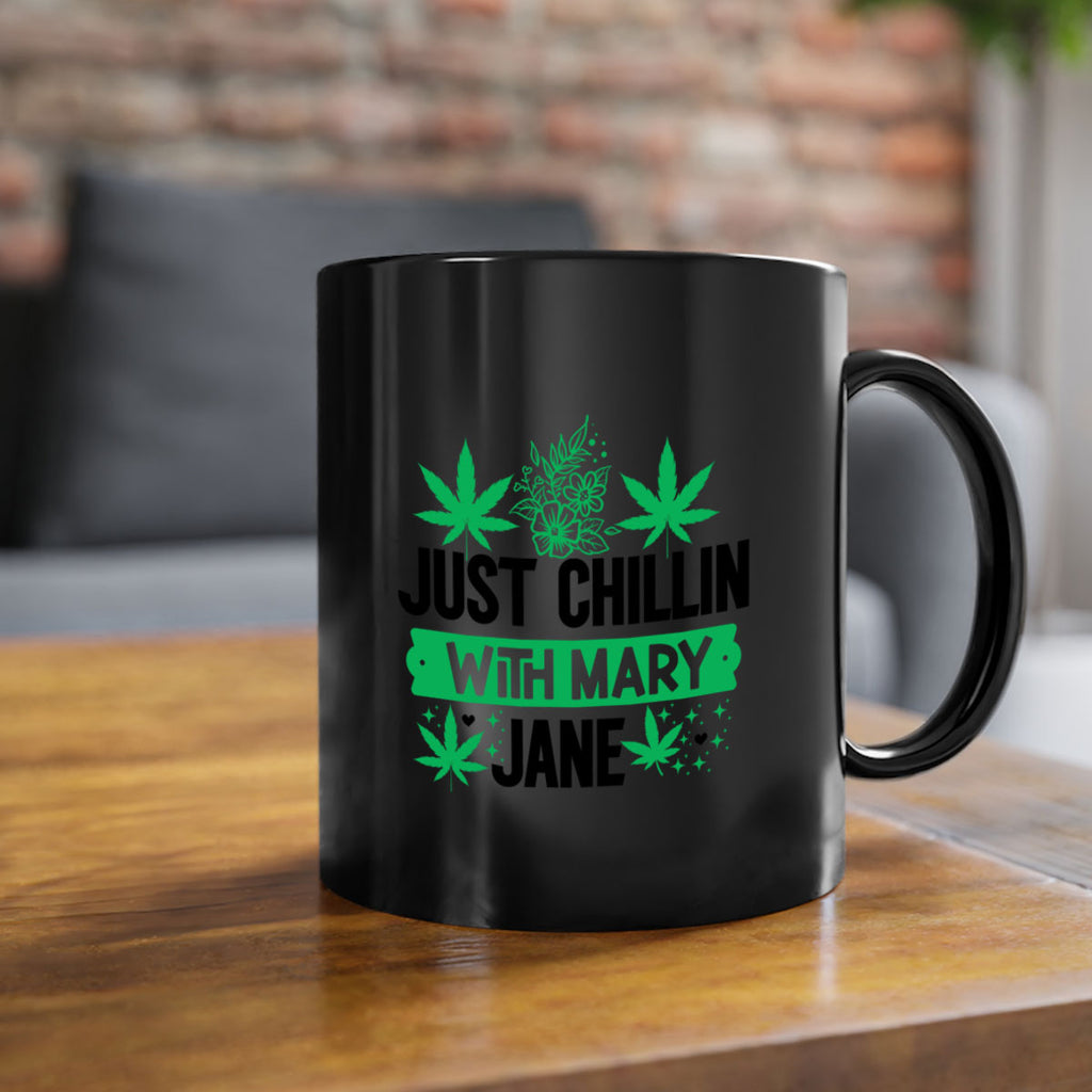 Just Chillin With Mary Jane 166#- marijuana-Mug / Coffee Cup