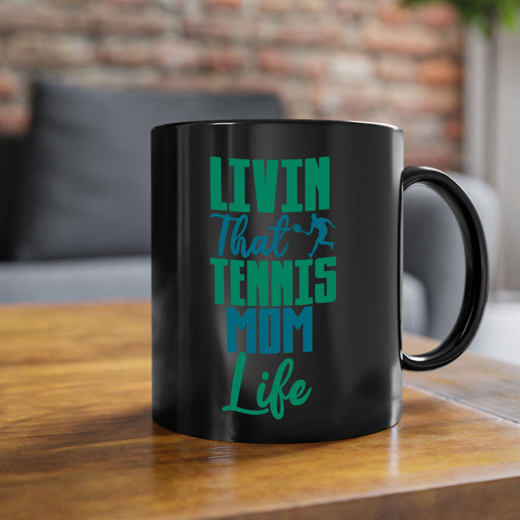 Livin That Tennis Mom Life 784#- tennis-Mug / Coffee Cup
