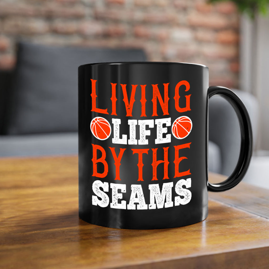 Living life by the seams 770#- basketball-Mug / Coffee Cup