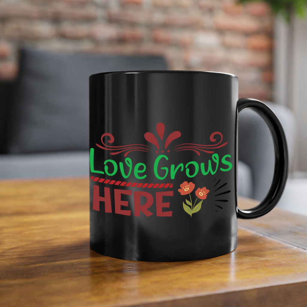 Love Grows Here  334#- spring-Mug / Coffee Cup