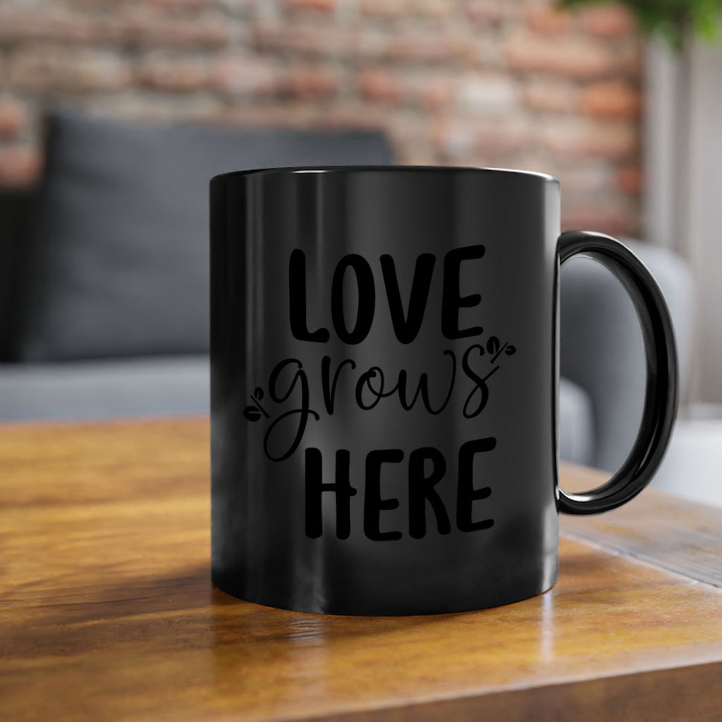 Love grows here design  332#- spring-Mug / Coffee Cup