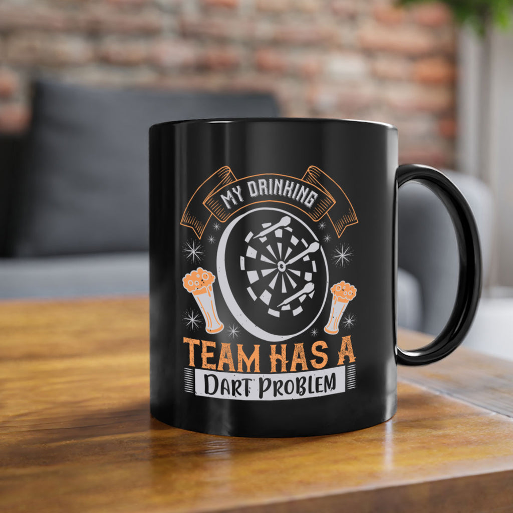 My Drinking Team Has A Dart Problem 1934#- darts-Mug / Coffee Cup