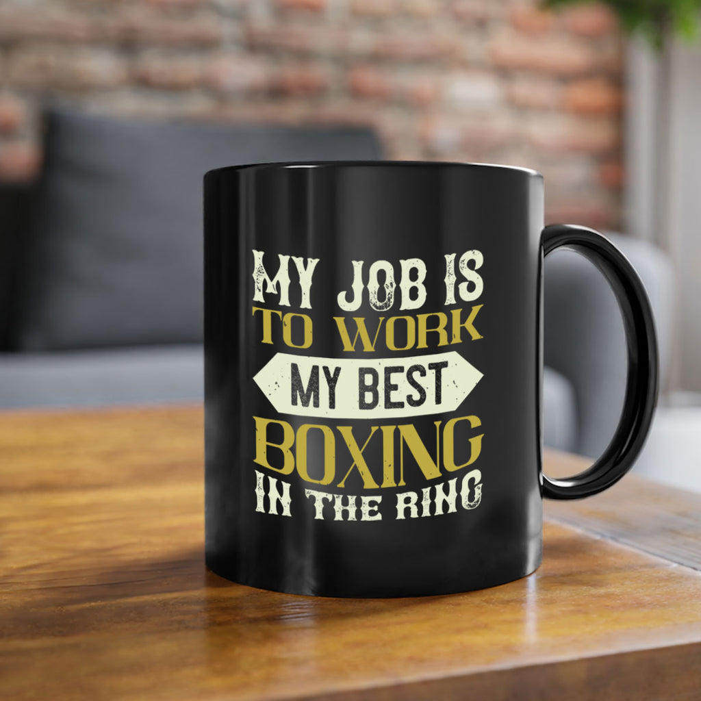 My job is to work my best boxing in the ring 1885#- boxing-Mug / Coffee Cup