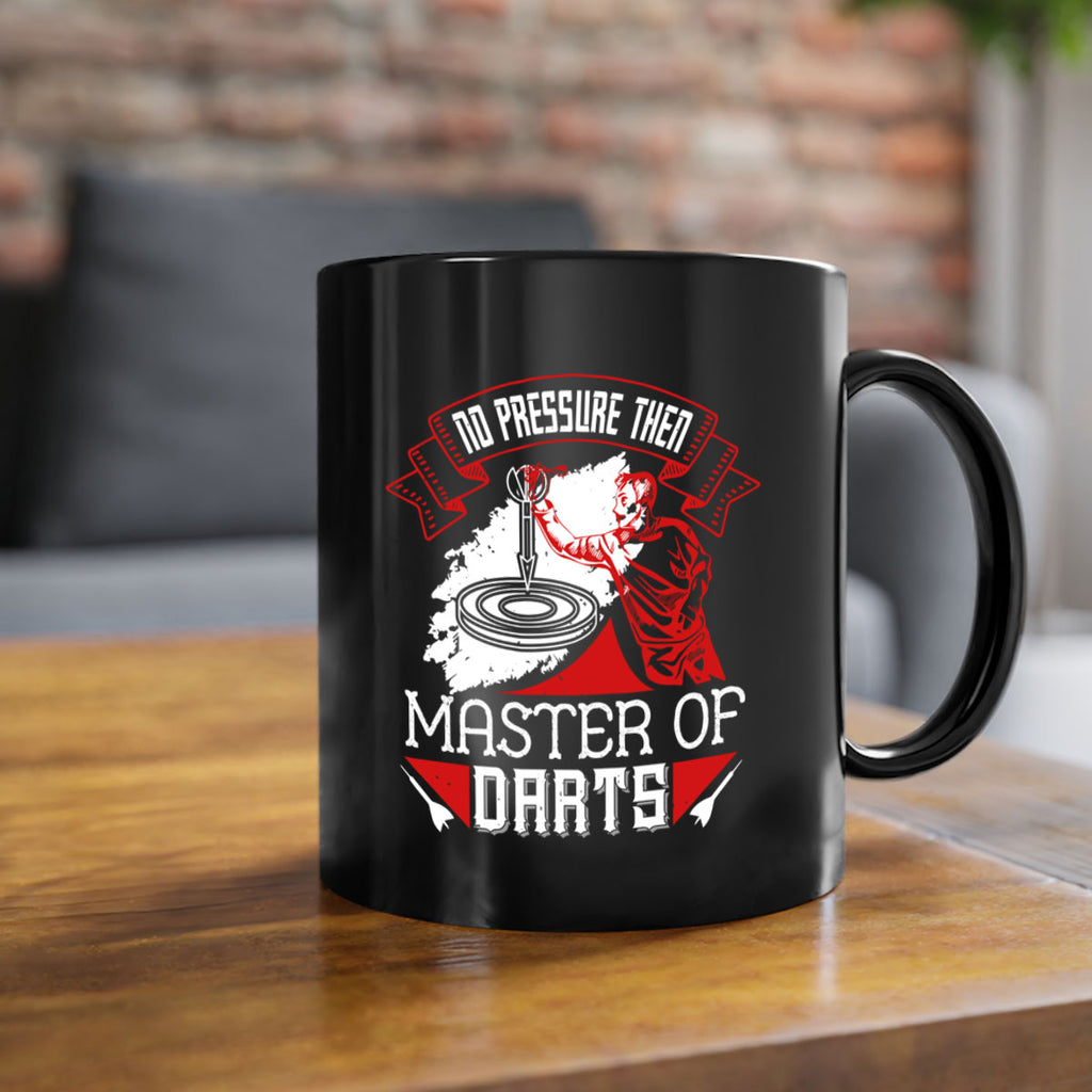 No pressure then master of darts 1904#- darts-Mug / Coffee Cup