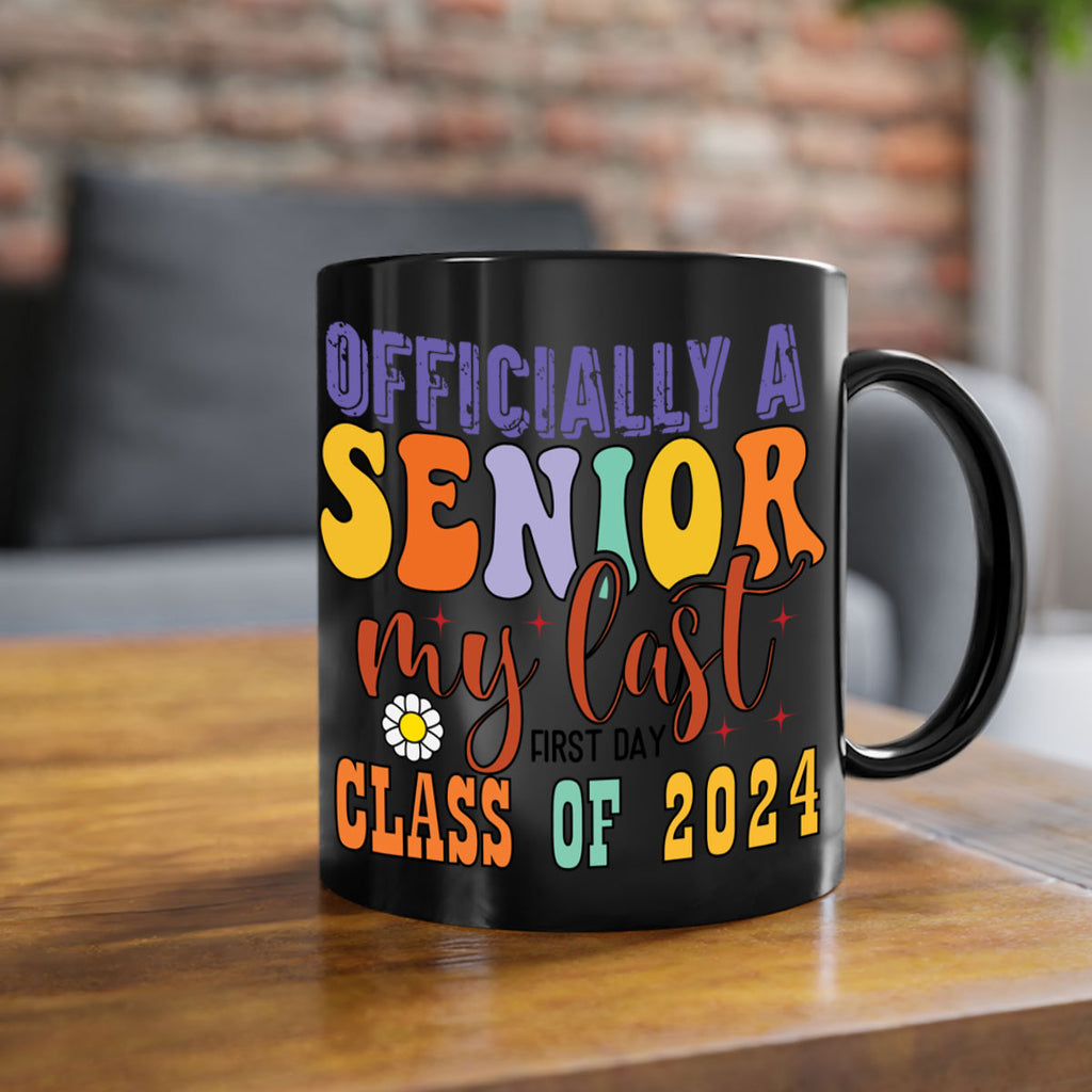 Officially a senior my last first day class of 2024 1 8#- 12th grade-Mug / Coffee Cup