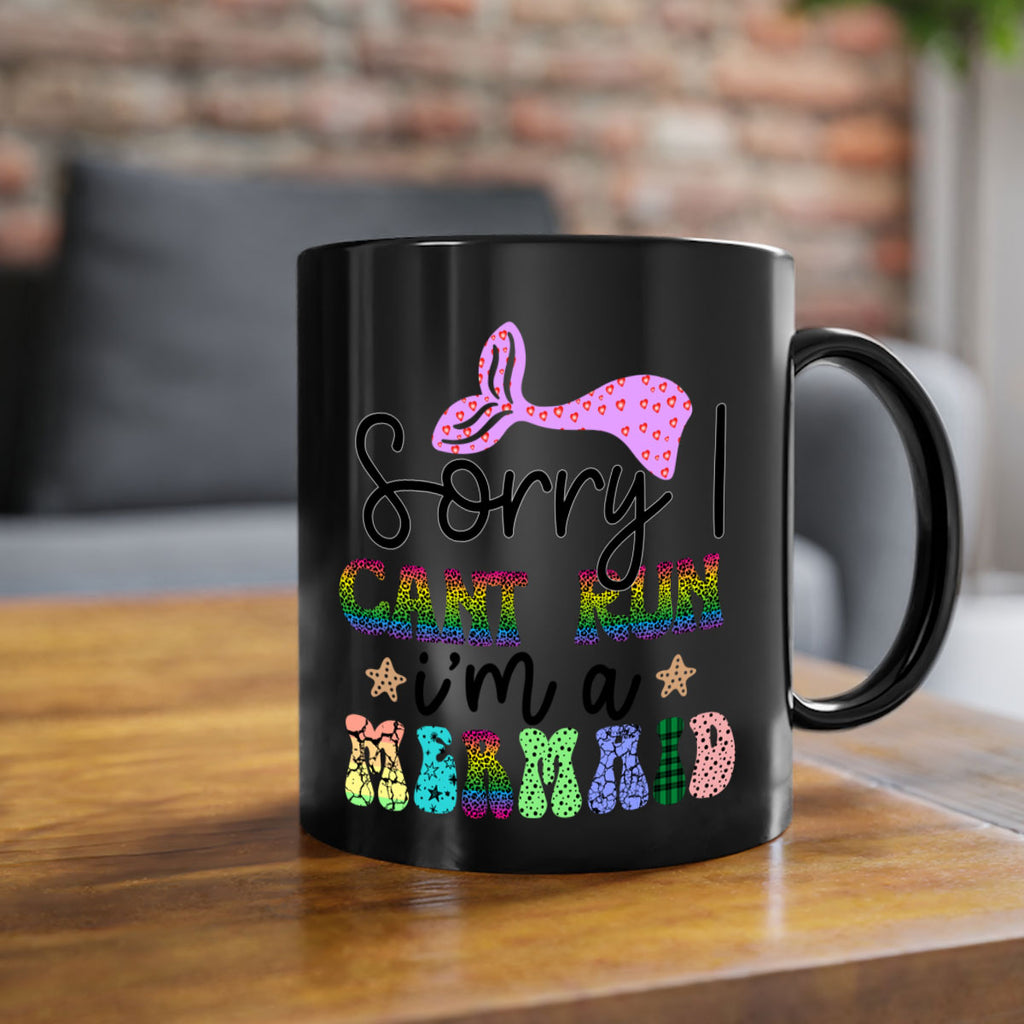Sorry I Cant Run Im 609#- mermaid-Mug / Coffee Cup