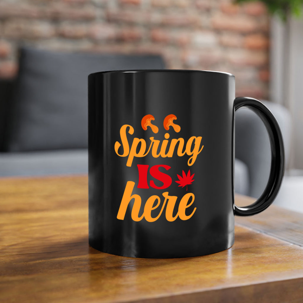 Spring is here 453#- spring-Mug / Coffee Cup