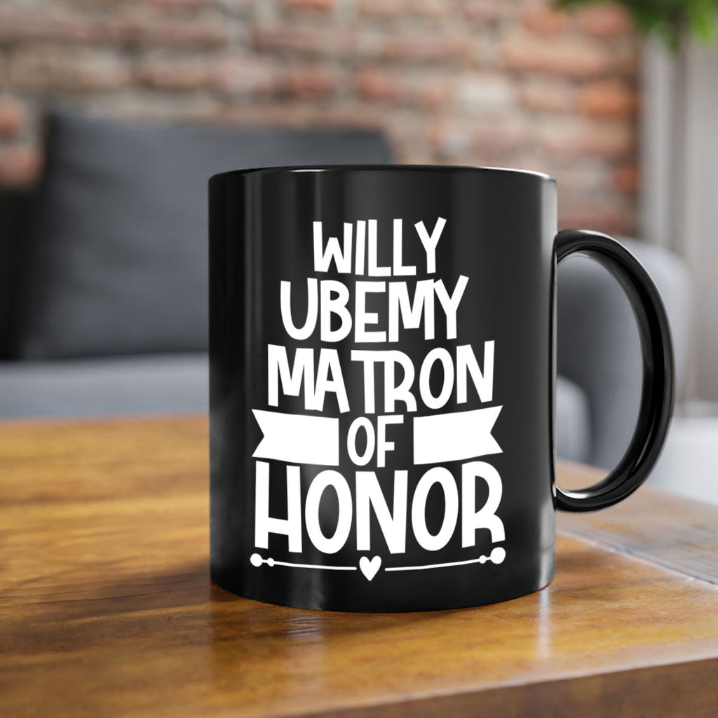 Willy 1#- matron of honor-Mug / Coffee Cup