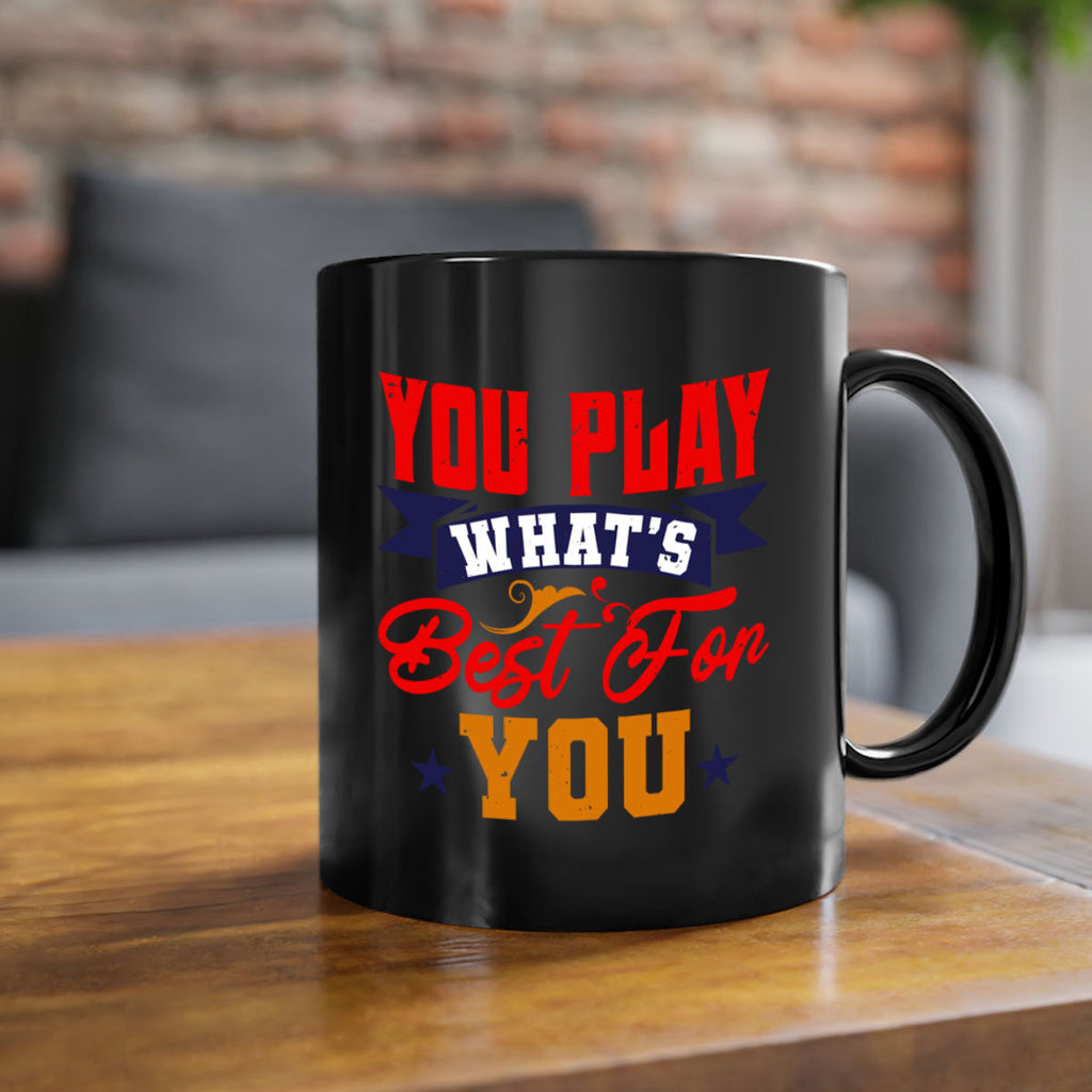 You play what’s best for you 9#- chess-Mug / Coffee Cup