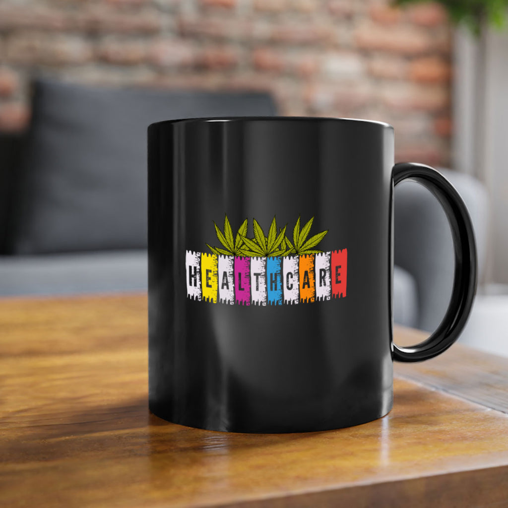 healthcare is marijuana 105#- marijuana-Mug / Coffee Cup