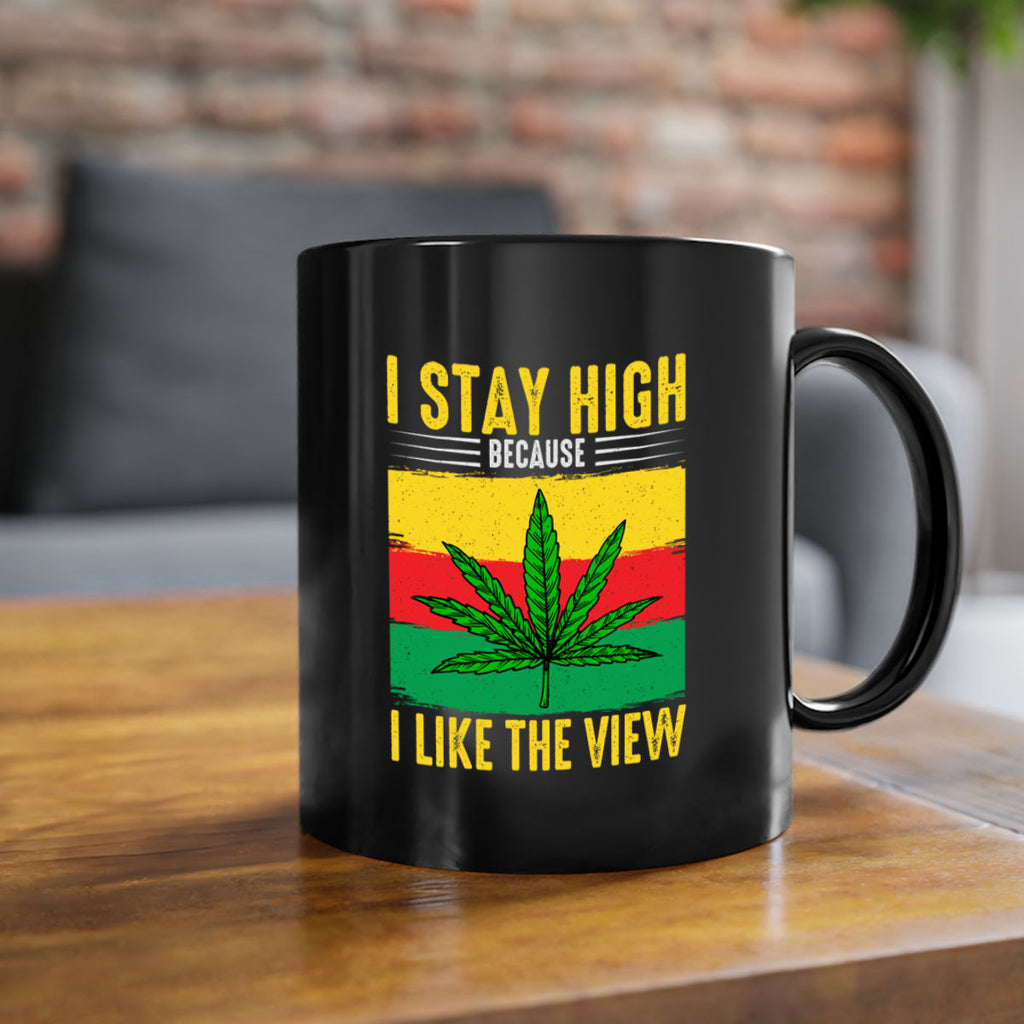 i stay high because i like the view 131#- marijuana-Mug / Coffee Cup