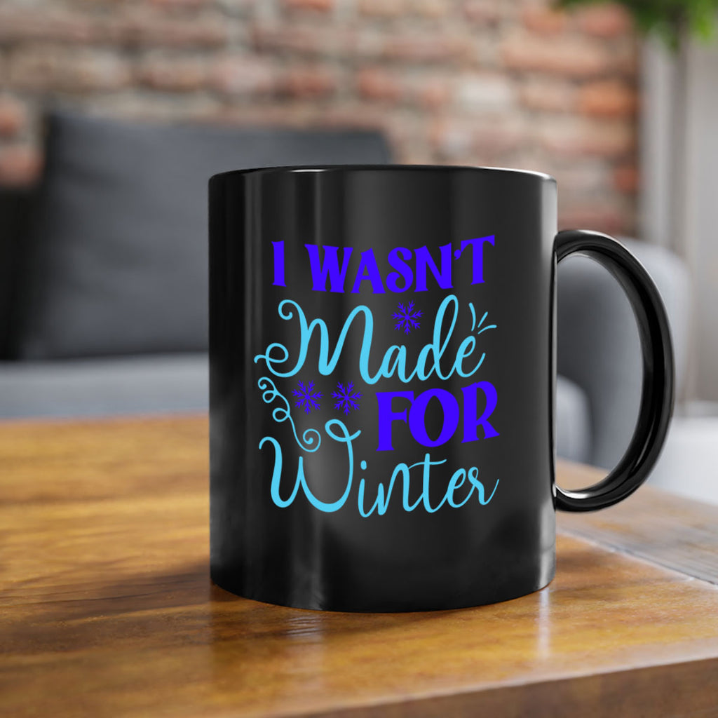 i wasnt made for winter 234#- winter-Mug / Coffee Cup