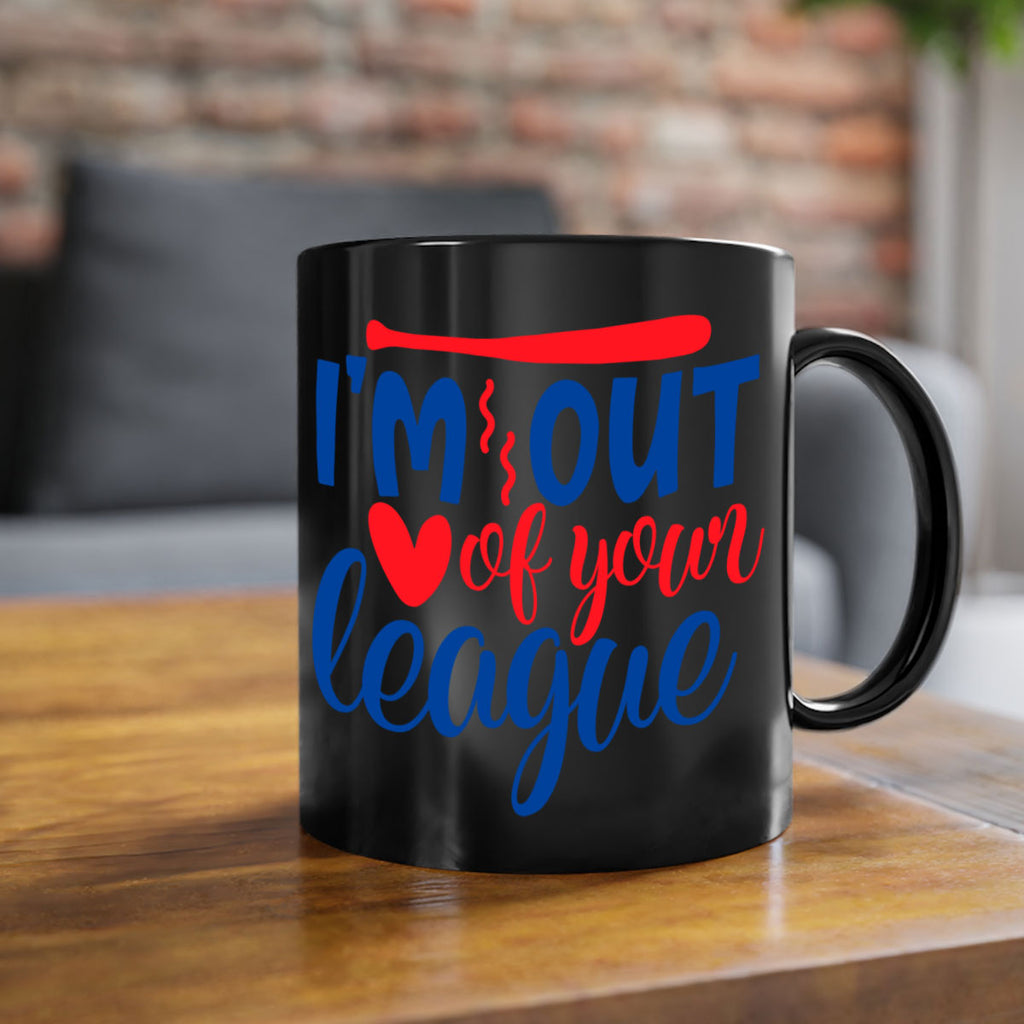 im out of your league 2070#- baseball-Mug / Coffee Cup