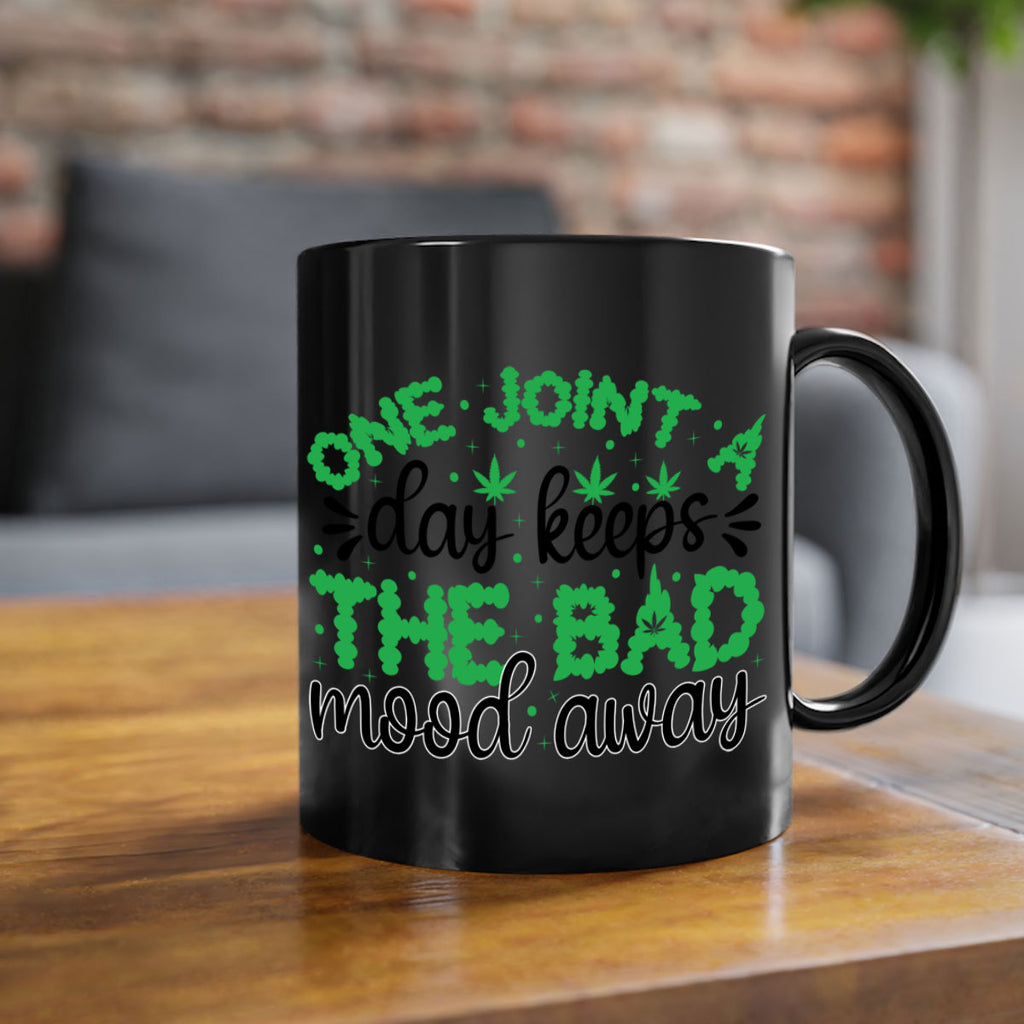 one joint a day keeps the bad mood away 213#- marijuana-Mug / Coffee Cup