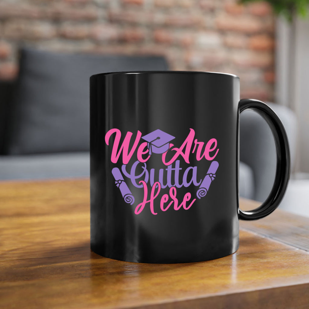 we are outta here 7#- graduation-Mug / Coffee Cup