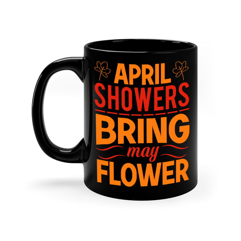 April showers bring may flower 18#- spring-Mug / Coffee Cup