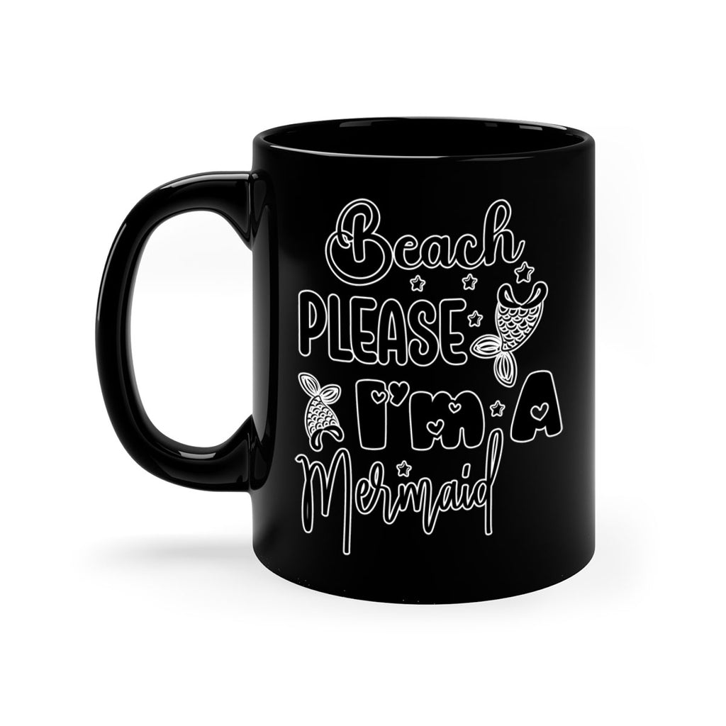 Beach Please Im A Mermaid 62#- mermaid-Mug / Coffee Cup