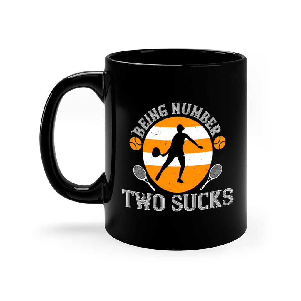 Being number two sucks 1422#- tennis-Mug / Coffee Cup