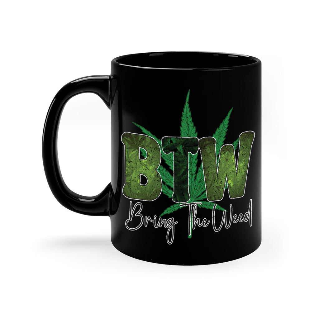 Btw Bring The Weed Sublimation 22#- marijuana-Mug / Coffee Cup