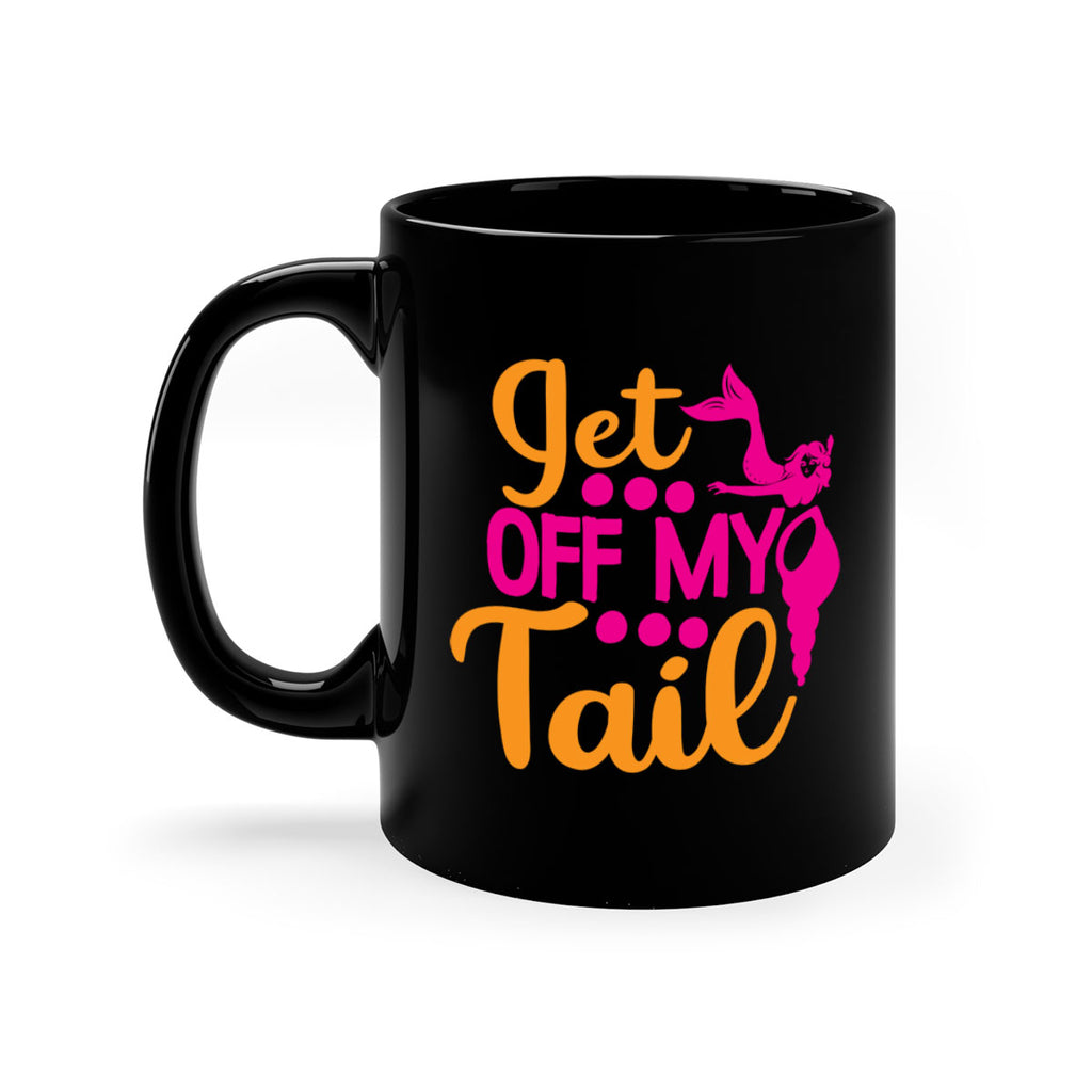Get Off My Tail 171#- mermaid-Mug / Coffee Cup