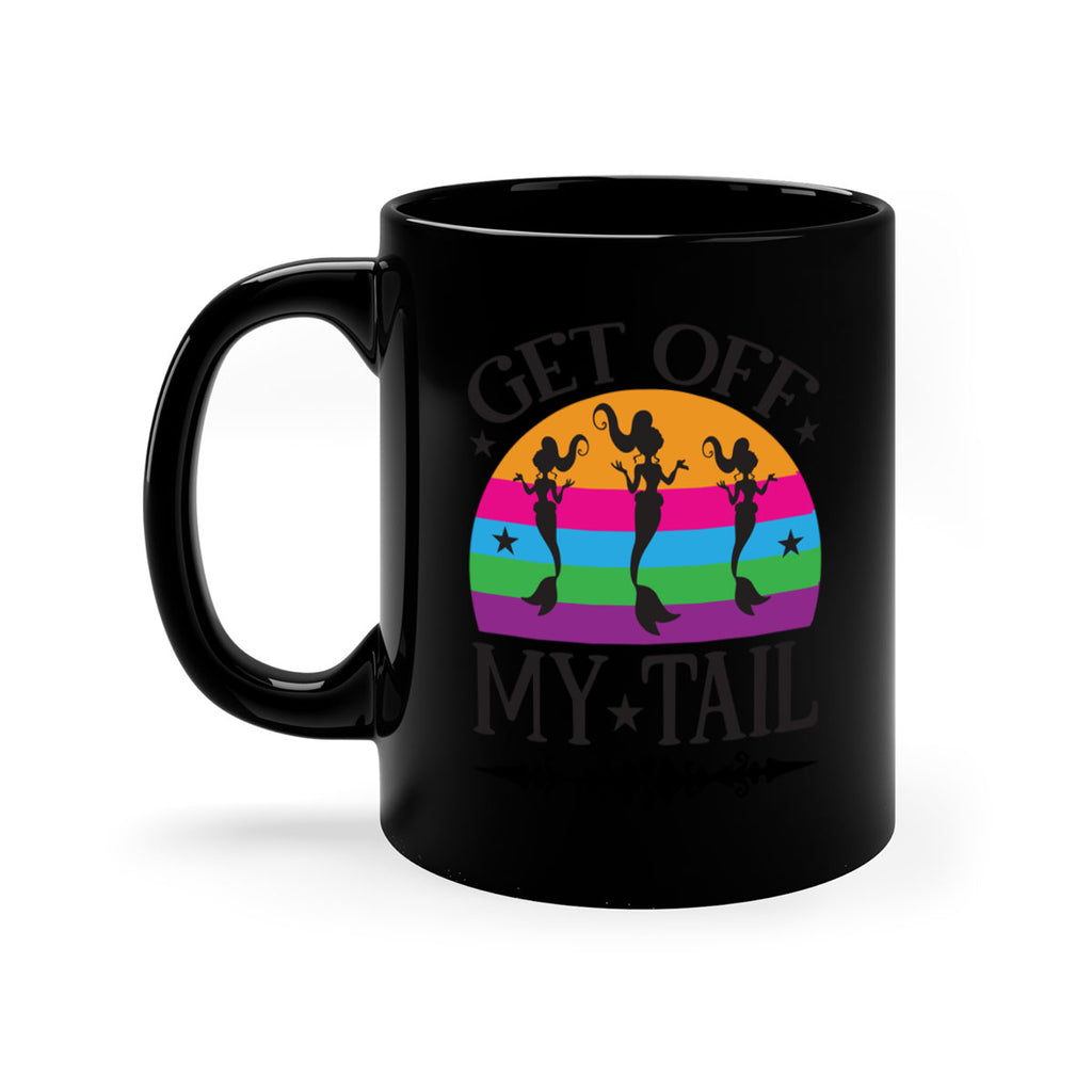 Get off my tail 183#- mermaid-Mug / Coffee Cup