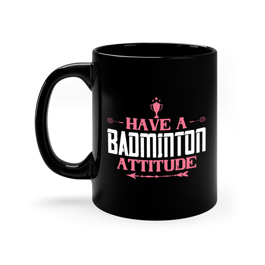 Have a BADminton attitude 2229#- badminton-Mug / Coffee Cup