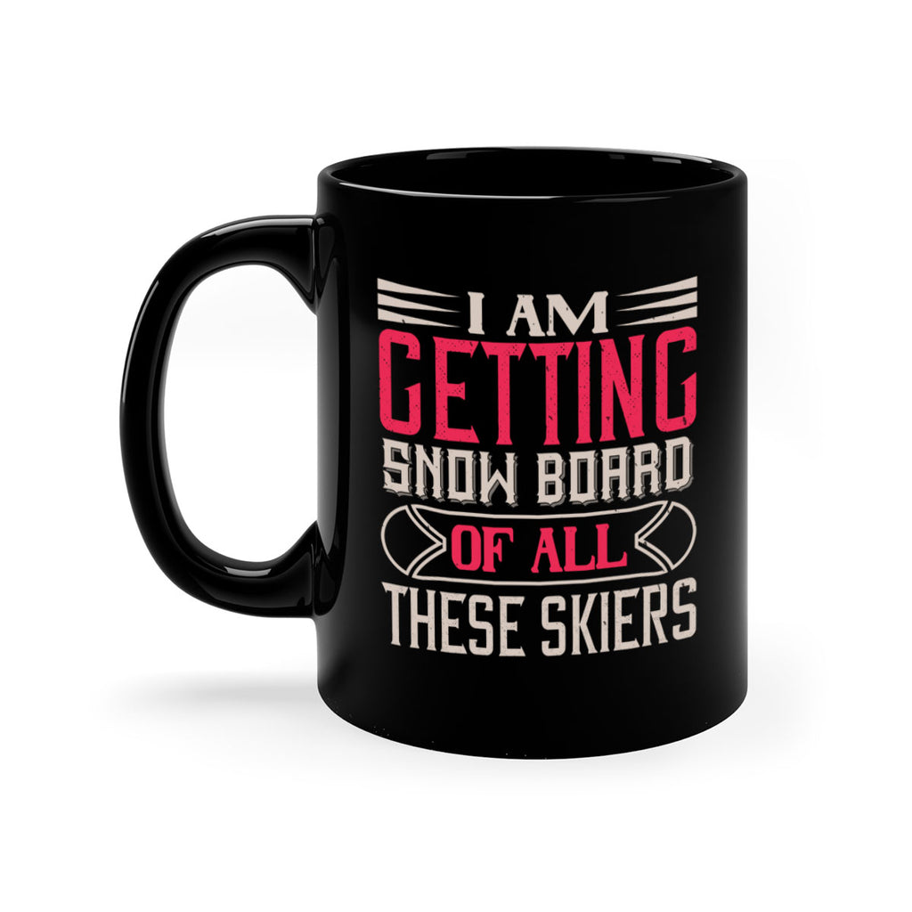 I Am Getting Snow Board Of All These Skiers 1174#- ski-Mug / Coffee Cup