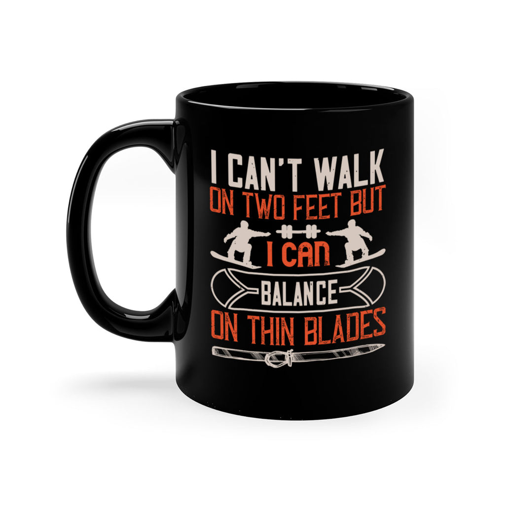 I can’t walk on two feet but I can balance on thin blades 1161#- ski-Mug / Coffee Cup