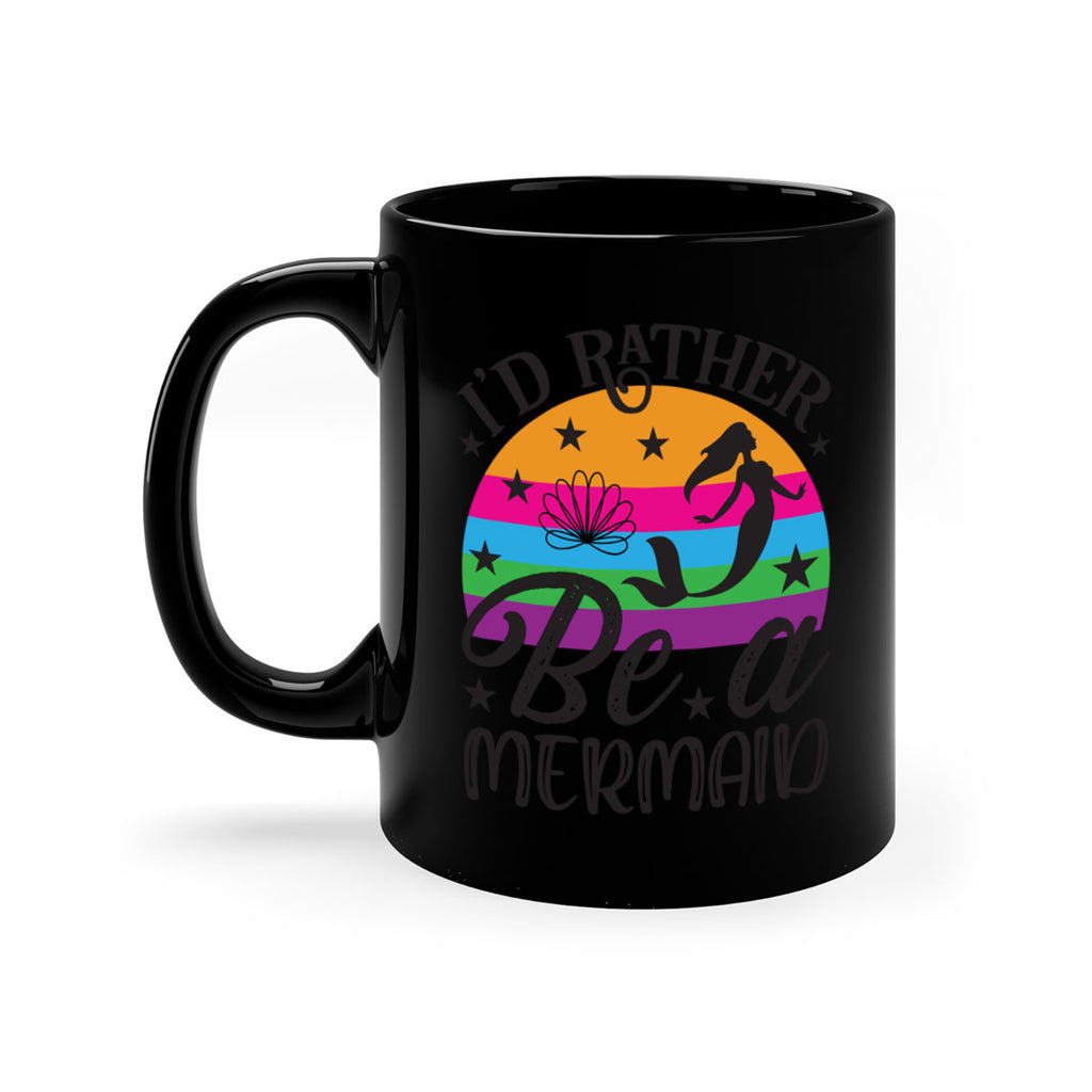 Id rather be a mermaid 236#- mermaid-Mug / Coffee Cup