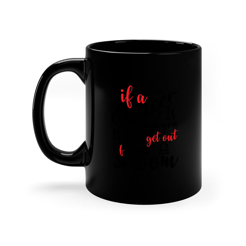 If A Cancer Is Mad You Better Get Out Of That Room 250#- zodiac-Mug / Coffee Cup