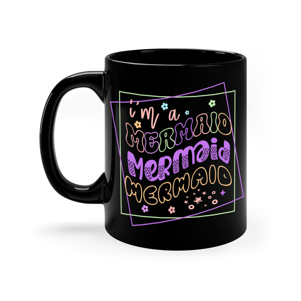 Im A Mermaid 256#- mermaid-Mug / Coffee Cup