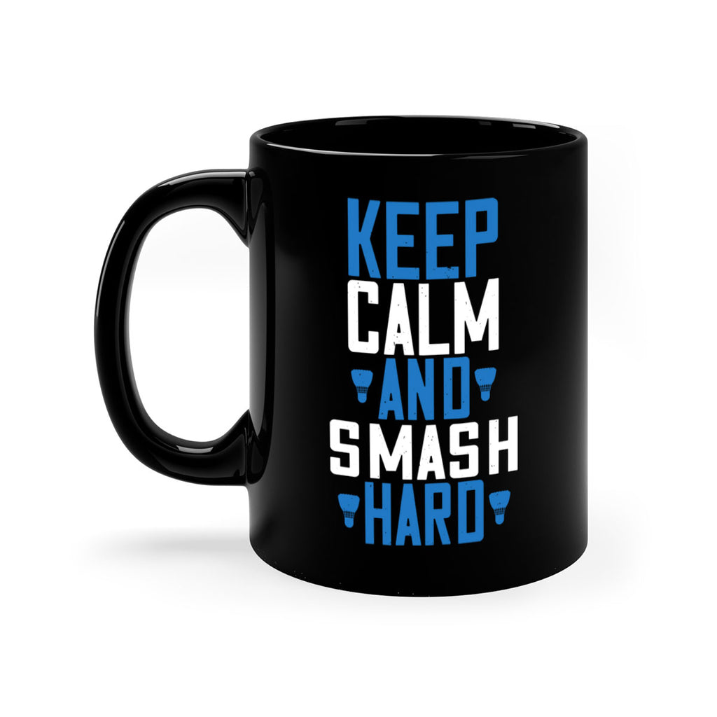 Keep calm and smash hard 2024#- badminton-Mug / Coffee Cup