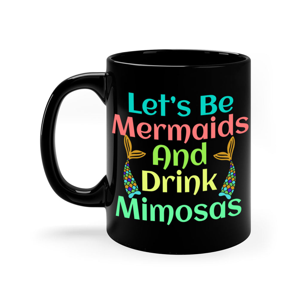 Lets Be Mermaids And Drink 296#- mermaid-Mug / Coffee Cup