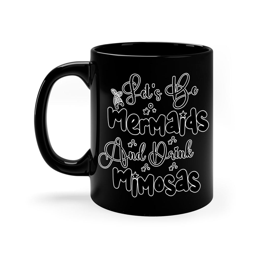 Lets Be Mermaids And Drink 297#- mermaid-Mug / Coffee Cup