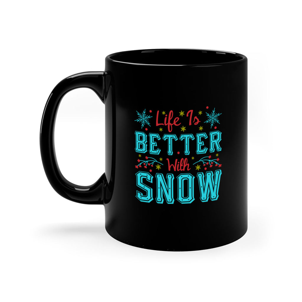 Life Is Better With Snow 301#- winter-Mug / Coffee Cup