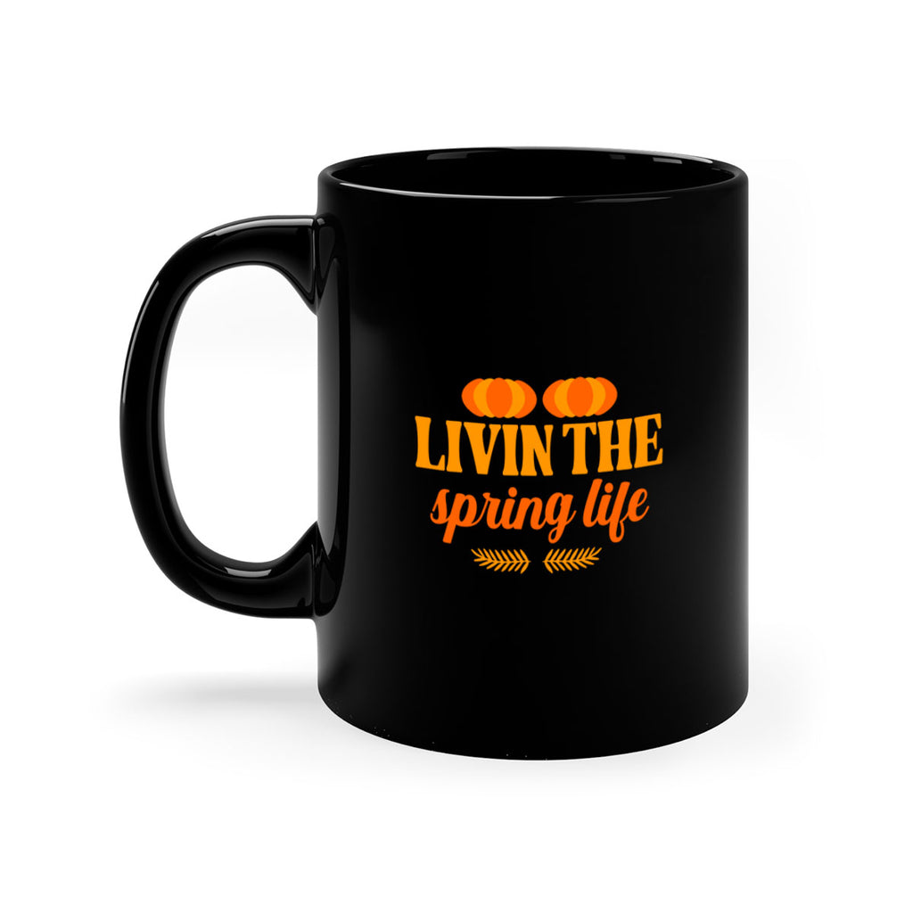 Livin the spring life 309#- spring-Mug / Coffee Cup