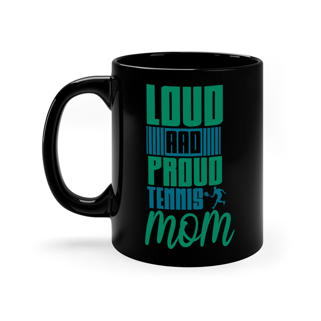 Loud and Proud Tennis Mom 759#- tennis-Mug / Coffee Cup