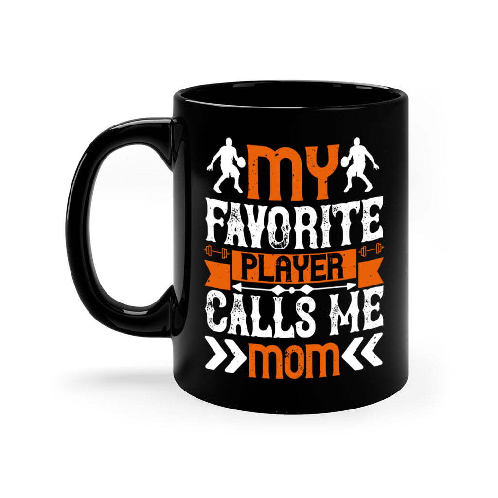 My favorite player calls me mom 653#- basketball-Mug / Coffee Cup