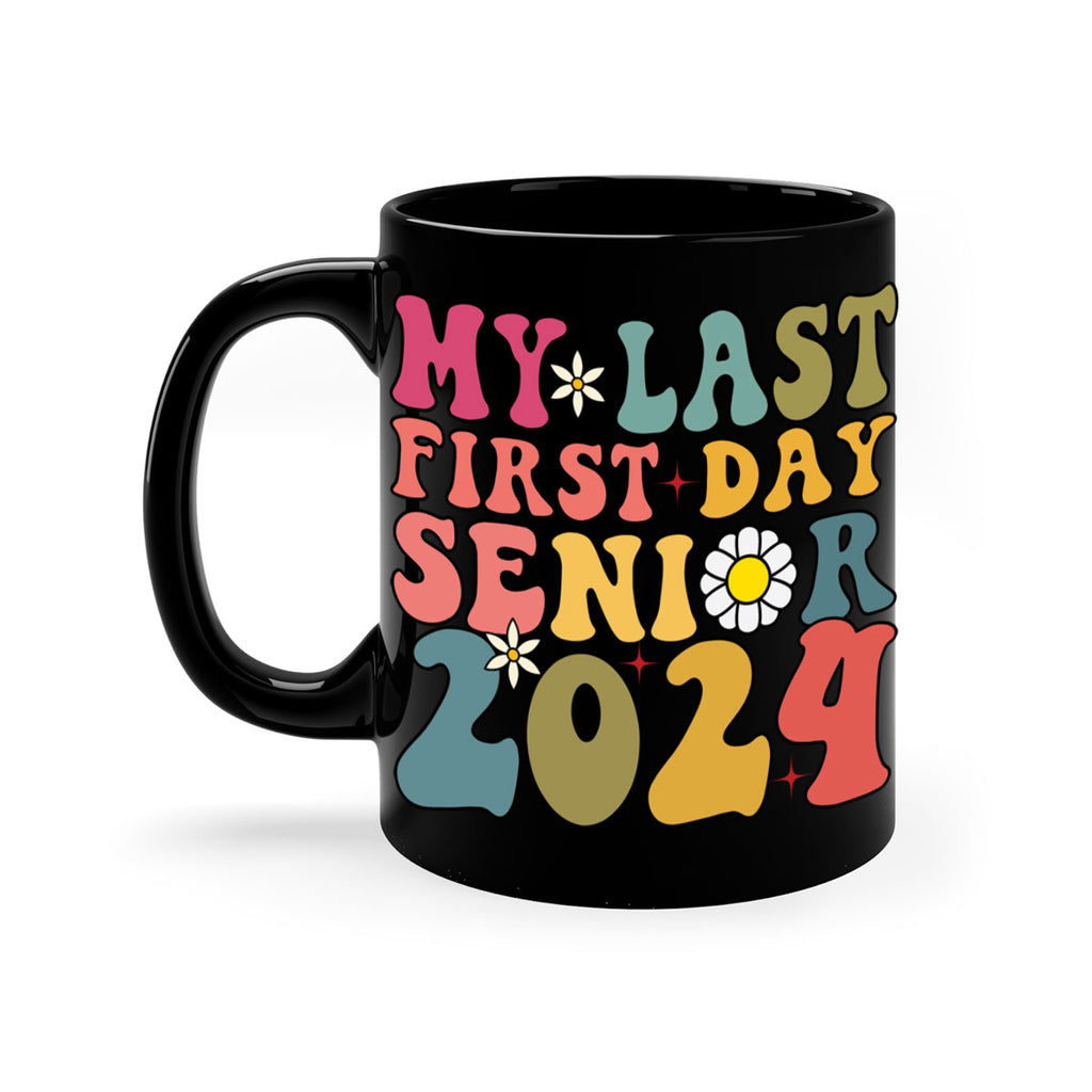 My last first day senior 2024 6#- 12th grade-Mug / Coffee Cup