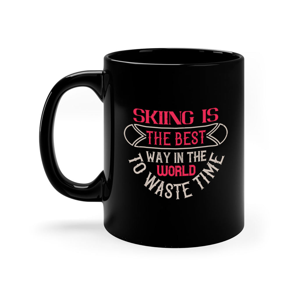 Skiing is the best way in the world to waste timee 508#- ski-Mug / Coffee Cup