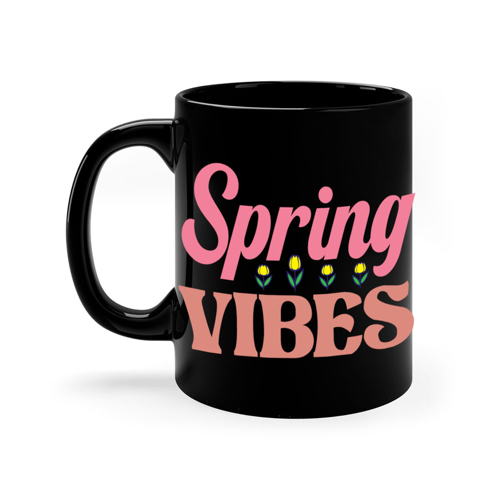 Spring Vibes  520#- spring-Mug / Coffee Cup