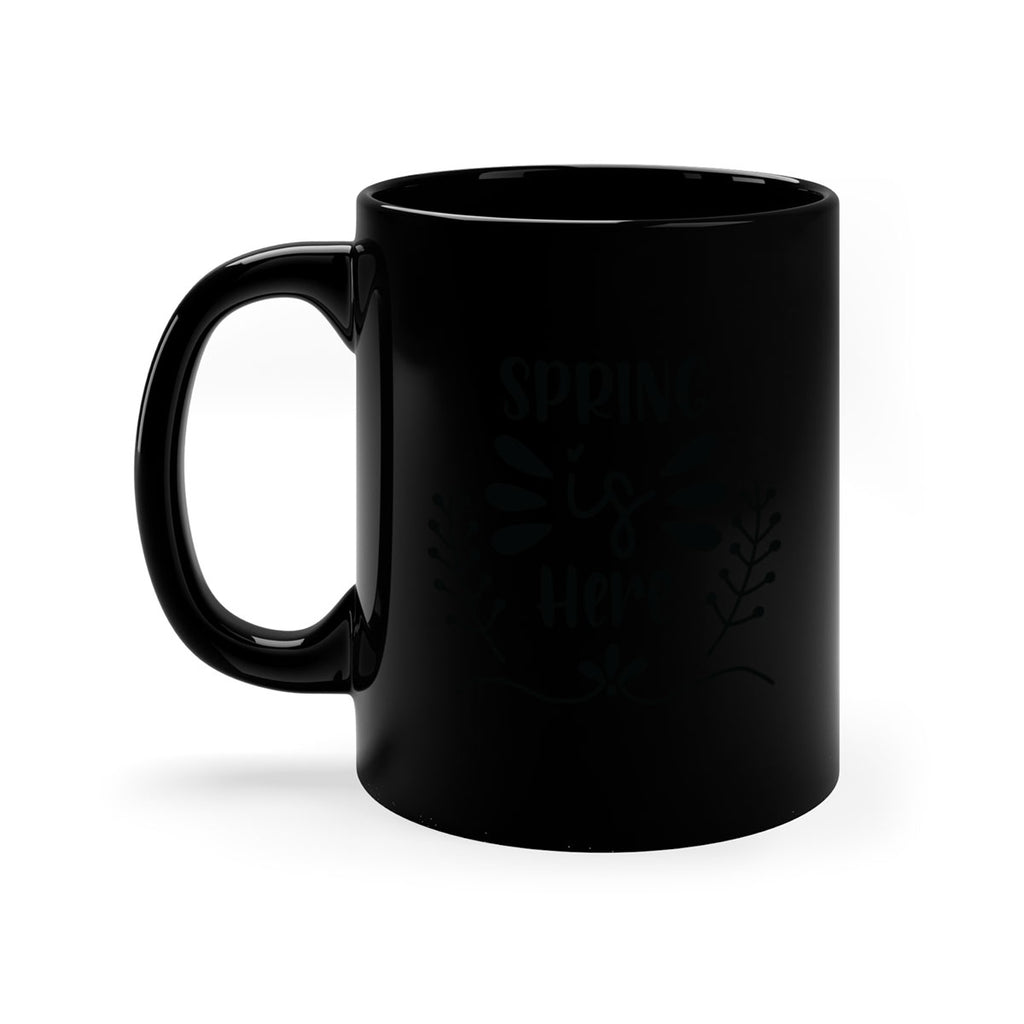 Spring is Here 445#- spring-Mug / Coffee Cup