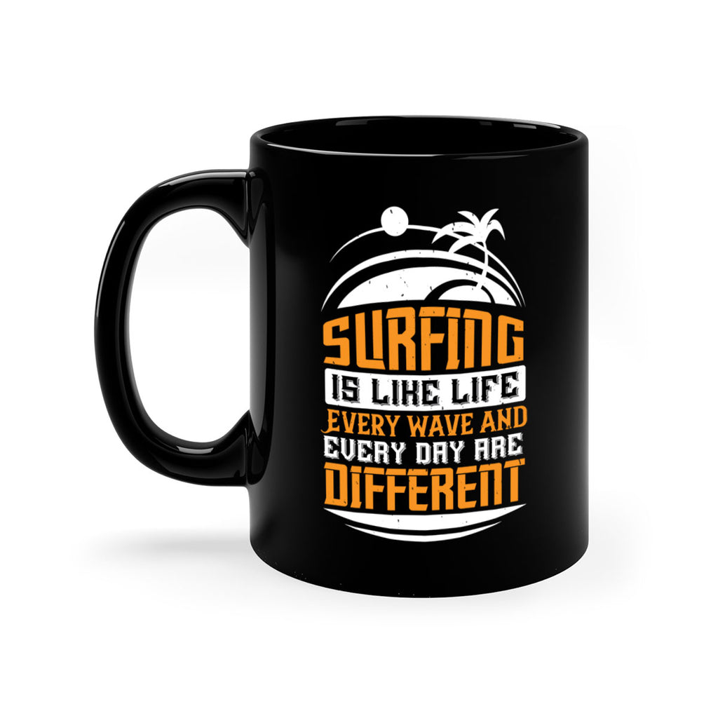Surfing is like life Every wave and every day are different 2375#- surfing-Mug / Coffee Cup
