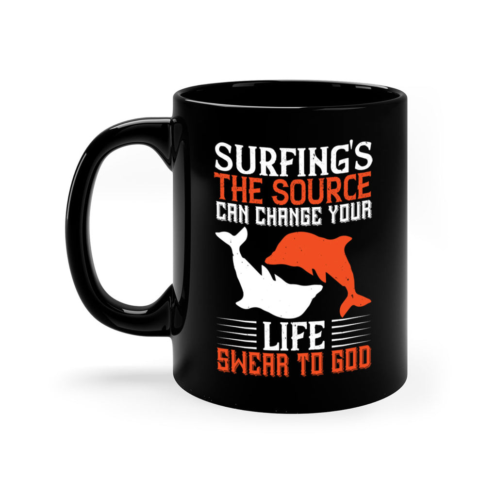Surfings the source Can change your life Swear to God 409#- surfing-Mug / Coffee Cup