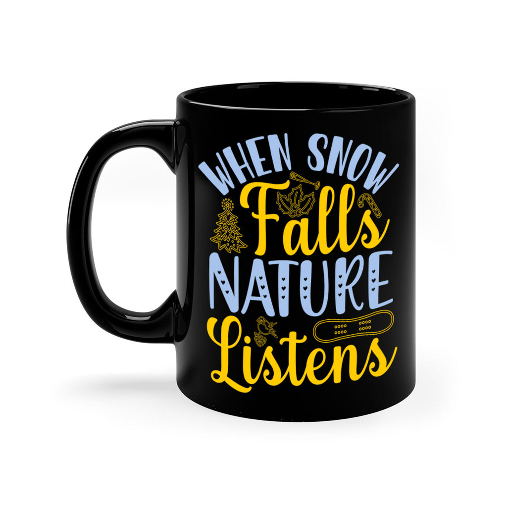 When snow falls nature listens481#- winter-Mug / Coffee Cup